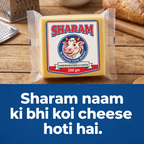 Sharam Naam ki Cheese